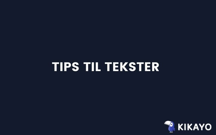 Tips til tekster Tips til tekster